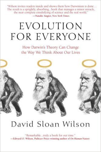 Evolution for Everyone: How Darwin's Theory Can Change the Way We Think About Our Lives