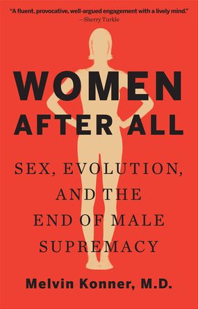 Women After All: Sex, Evolution and the End of Male Supremacy