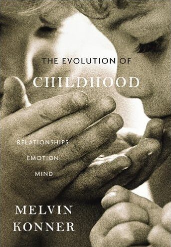 The Evolution of Childhood: Relationships, Emotion and Mind