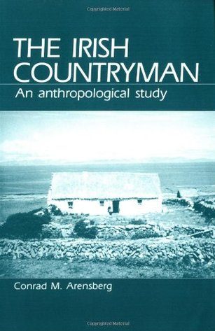 The Irish Countrymen by Conrad M. Arensberg