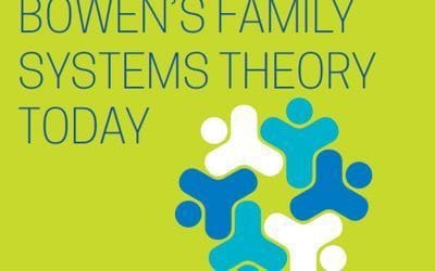 Bowen’s Family Systems Today